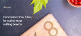 Personalized Look and Feel for Cutting-edge Cutting Boards